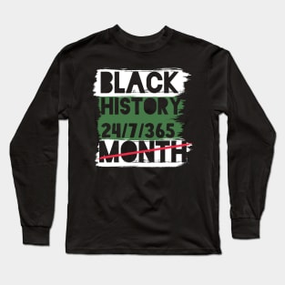 Black History Month 24/7/365 Black men African American Long Sleeve T-Shirt